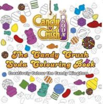 Paperback The Candy Crush Soda Colouring Book (Colouring Books) Book