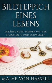 Hardcover Bildteppich Eines Lebens: Erzählungen Meiner Mutter, Fragmente Und Schweigen [German] [Large Print] Book