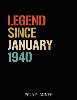 Legend Since January 1940 2020 Planner: 80th Birthday 2020 Weekly Planner Includes Daily Planner & Monthly Overview Personal Organizer With 2020 Calendar 8.5x11 Inch White Paper