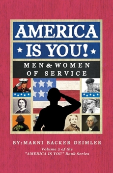 AMERICA IS YOU!: Men & Women of Service