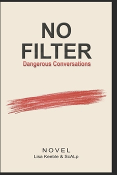 Paperback NO FILTER: Dangerous Conversations Book