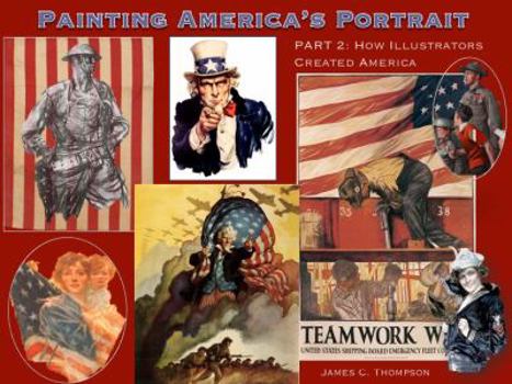 Hardcover PAINTING AMERICA'S PORTRAIT How illustrators created America Book