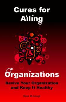 Paperback Cures for Ailing Organizations Book