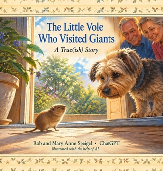 Little Vole Who Visited Giants : A True(ish) Story
