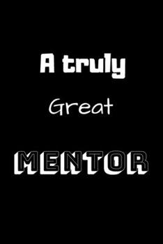 Paperback A truly great MENTOR: Lined notebook Book