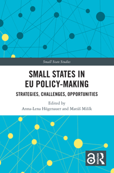 Hardcover Small States in EU Policy-Making: Strategies, Challenges, Opportunities Book