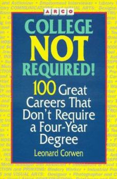 Paperback College Not Required: 100 Great Careers That Don't Require a College Degree Book