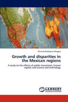 Paperback Growth and disparities in the Mexican regions Book