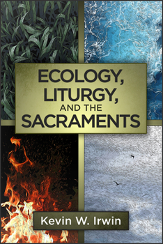 Paperback Ecology, Liturgy, and the Sacraments Book