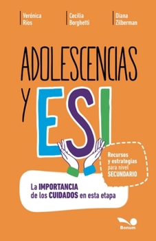 Adolescencias y ESI: La importancia de los cuidados en esta etapa (Spanish Edition)