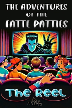 The Adventures of the Fatte Patties: "The Reel"
