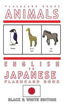 Paperback Animals - English to Japanese Flash Card Book: Black and White Edition - Japanese for Kids Book