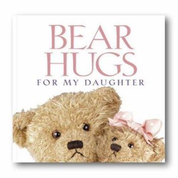 Hardcover Bear Hugs for My Daughter Book
