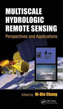 Hardcover Multiscale Hydrologic Remote Sensing: Perspectives and Applications Book
