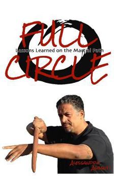 Paperback Full Circle: Lessons Learned on the Martial Path Book