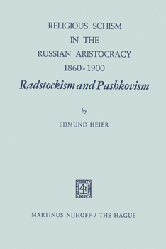 Hardcover Religious Schism in the Russian Aristocracy 1860-1900 Radstockism and Pashkovism: Radstockism and Pashkovism Book