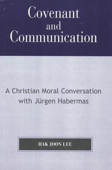 Paperback Covenant and Communication: A Christian Moral Conversation with JYrgen Habermas Book