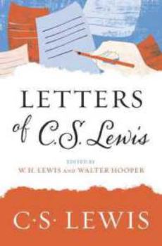 Letters of C. S. Lewis (Edited, with a Memoir, by W. H. Lewis) - Book #1 of the Collected Letters of C.S. Lewis