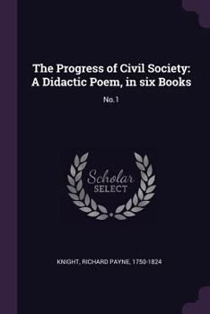 Paperback The Progress of Civil Society: A Didactic Poem, in six Books: No.1 Book