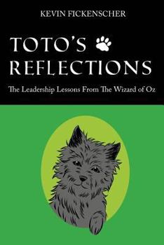 Paperback Toto's Reflections: The Leadership Lessons from the Wizard of Oz Book