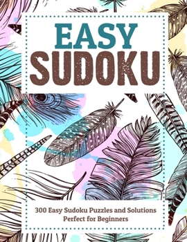 Paperback EASY Sudoku!: 200 Easy Sudoku Puzzle to Improve Your Memory & Prevent Neurological Disorder Puzzles and Solutions - Perfect for Begi [Large Print] Book
