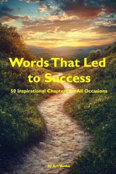 Words That Led to Success: 50 Inspirational Chapters for All Occasions