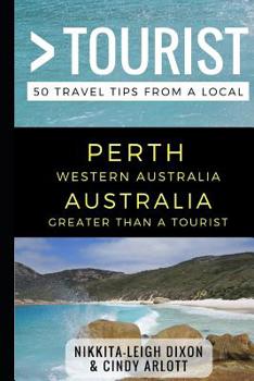 Paperback Greater Than a Tourist - Perth Western Australia Australia: 50 Travel Tips from a Local Book