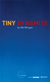 Paperback Tiny Dynamite: First Performed at the Traverse Theatre 3 August 2001 Book