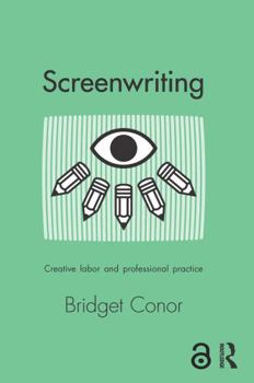 Paperback Screenwriting: Creative Labor and Professional Practice Book