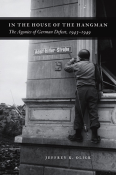 Hardcover In the House of the Hangman: The Agonies of German Defeat, 1943-1949 Book