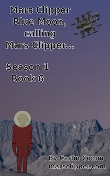 Paperback Mars Clipper - Blue Moon, calling Mars Clipper... Book