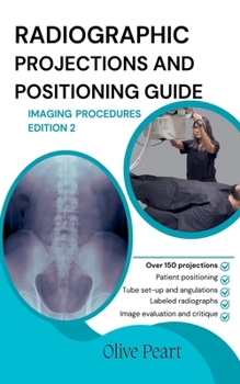 Paperback Radiographic Projections & Positioning Guide: Imaging Procedures Book