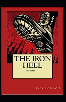 Paperback The Iron Heel Illustrated Book