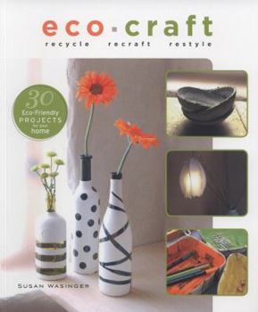 Paperback Eco Craft: Recycle, Recraft, Restyle Book
