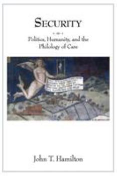 Paperback Security: Politics, Humanity, and the Philology of Care Book