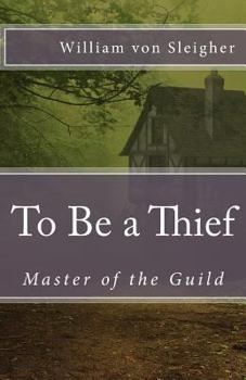 Paperback To Be a Thief: Master of the Guild Book