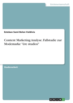 Content Marketing Analyse. Fallstudie zur Modemarke "ére studios" (German Edition)