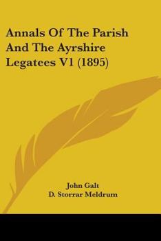 Paperback Annals Of The Parish And The Ayrshire Legatees V1 (1895) Book