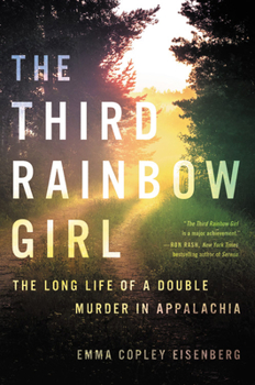 Hardcover The Third Rainbow Girl: The Long Life of a Double Murder in Appalachia Book