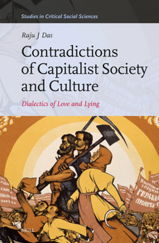 Hardcover Contradictions of Capitalist Society and Culture: Dialectics of Love and Lying Book