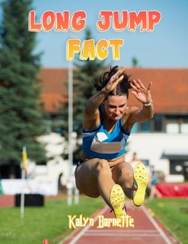 Long Jump Fact: LONG JUMP fact for girl age 1-10 LONG JUMP fact for boy age 1-10 facts about all about LONG JUMP