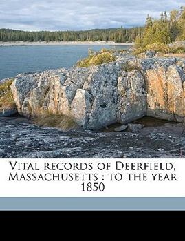 Paperback Vital Records of Deerfield, Massachusetts: To the Year 1850 Book