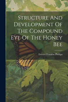 Paperback Structure And Development Of The Compound Eye Of The Honey Bee Book