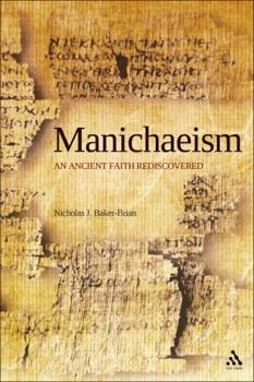 Paperback Manichaeism: An Ancient Faith Rediscovered Book