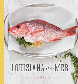 Hardcover Louisiana de Mer: Seasonal Seafood Recipes Book