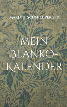 Paperback mein Blanko-Kalender: für besseres und einfacheres Haushalten [German] Book