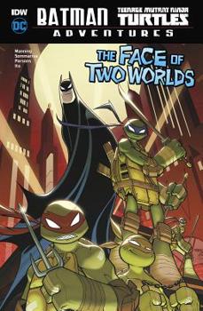 The Face of Two Worlds - Book #1 of the Batman/Teenage Mutant Ninja Turtles Adventures