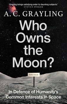 Hardcover Who Owns the Moon?: In Defence of Humanity's Common Interests in Space Book