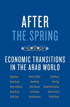 Hardcover After the Spring: Economic Transitions in the Arab World Book