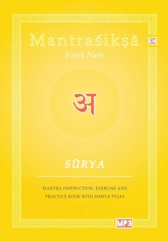 Paperback Surya: Mantra Instruction, Exercise and Practice Book with simple Pujas Book